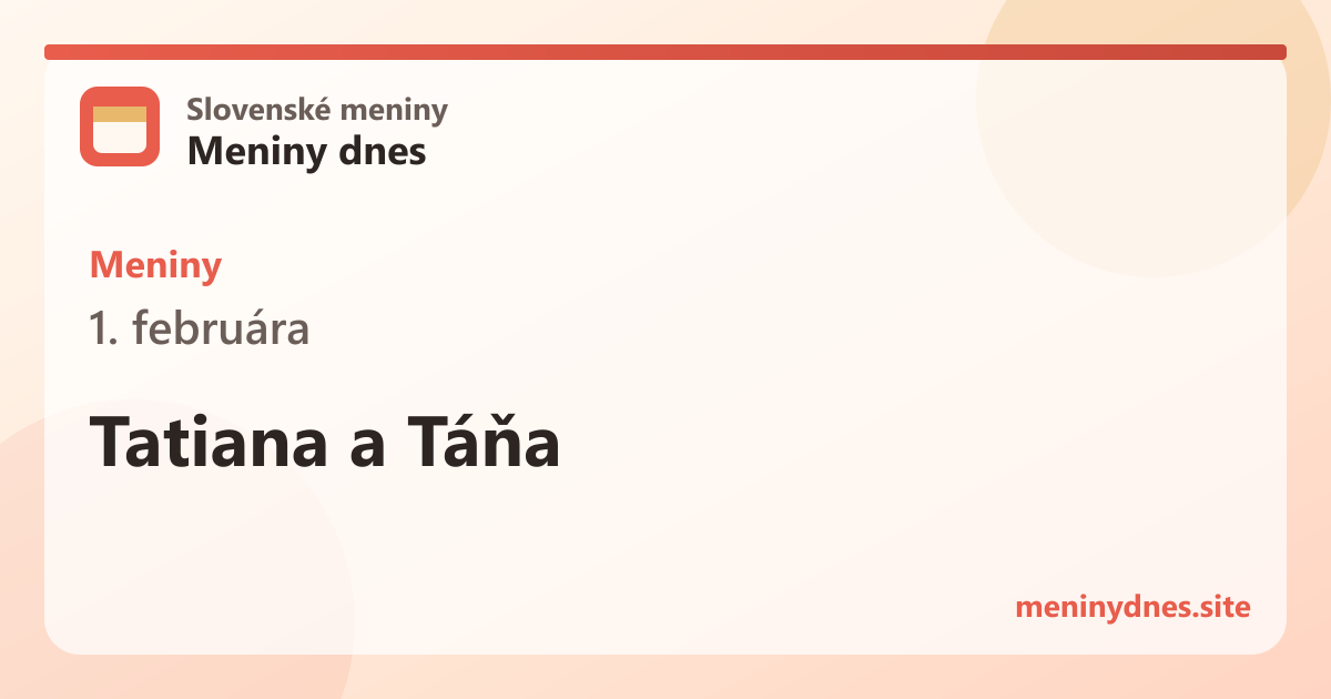 Meniny 1. februára: Tatiana a Táňa