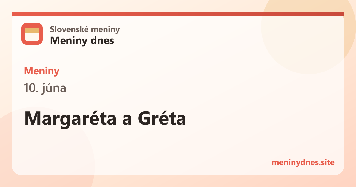 Meniny 10. júna: Margaréta a Gréta