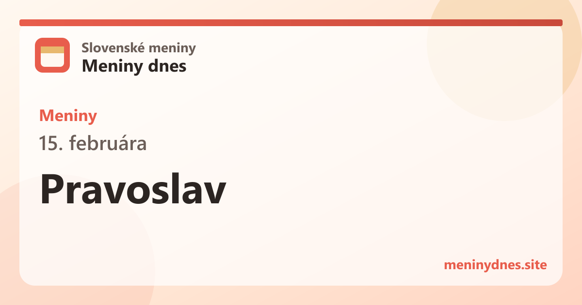 Meniny 15. februára: Pravoslav