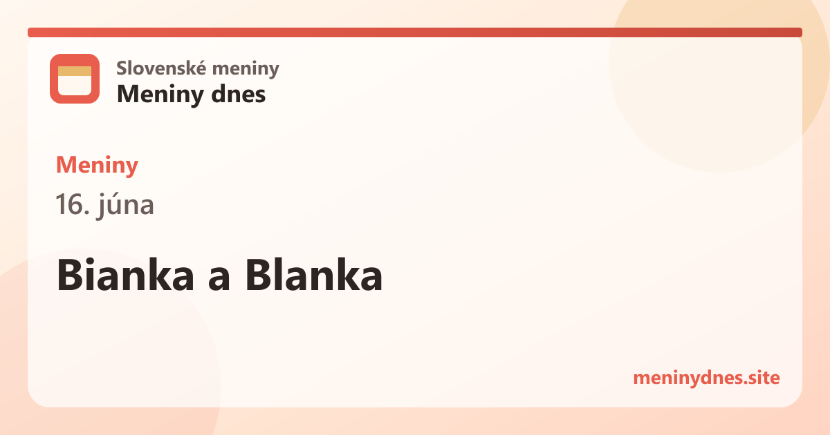 Meniny 16. júna: Bianka a Blanka