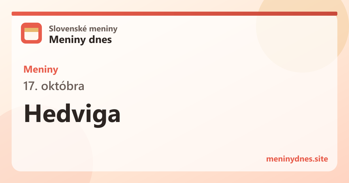 Meniny 17. októbra: Hedviga