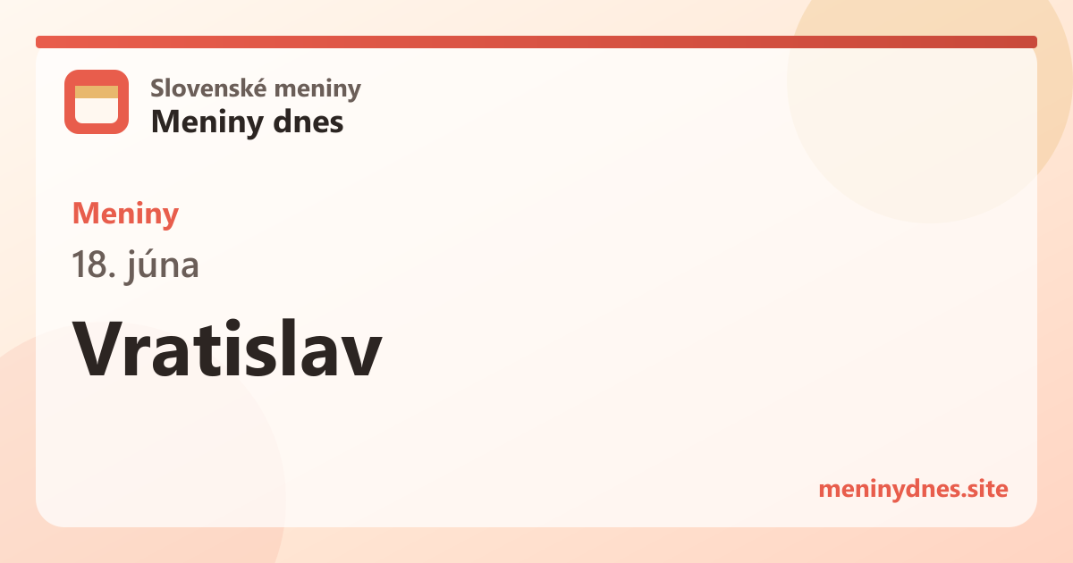 Meniny 18. júna: Vratislav