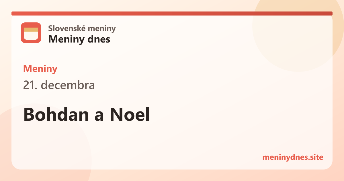Meniny 21. decembra: Bohdan a Noel