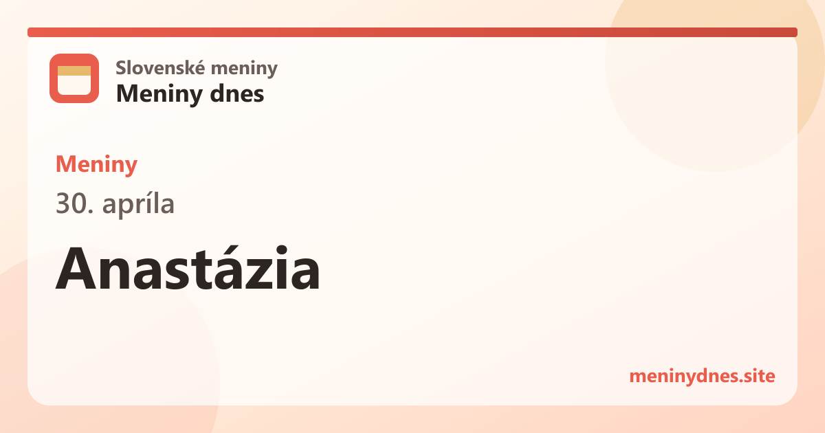 Meniny 30. apríla: Anastázia