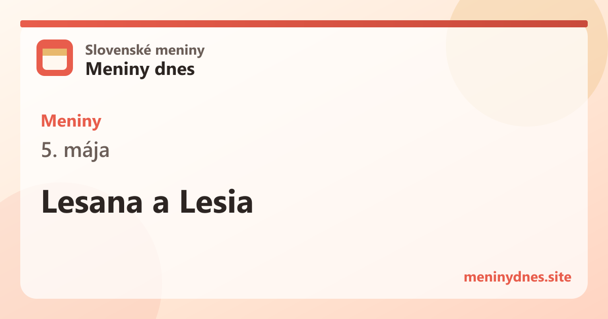 Meniny 5. mája: Lesana a Lesia