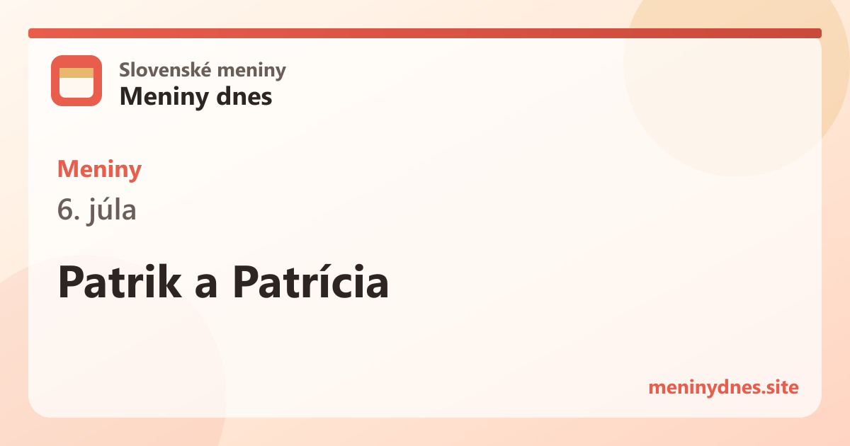 Meniny 6. júla: Patrik a Patrícia