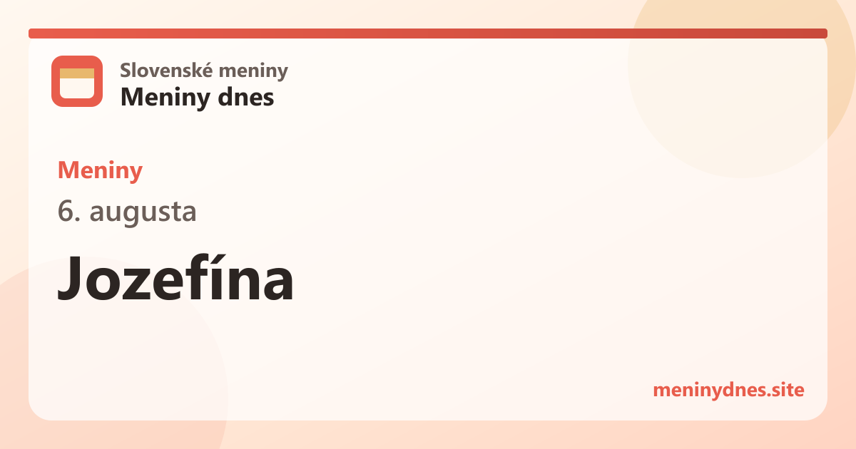 Meniny 6. augusta: Jozefína