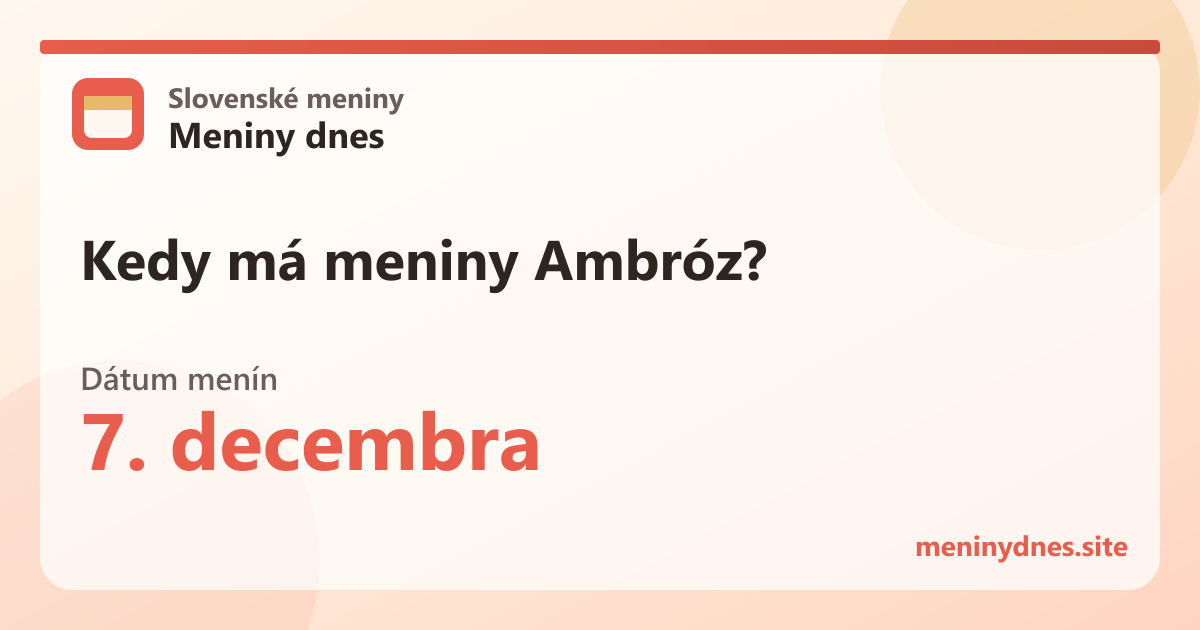Kedy má meniny Ambróz? 7. decembra
