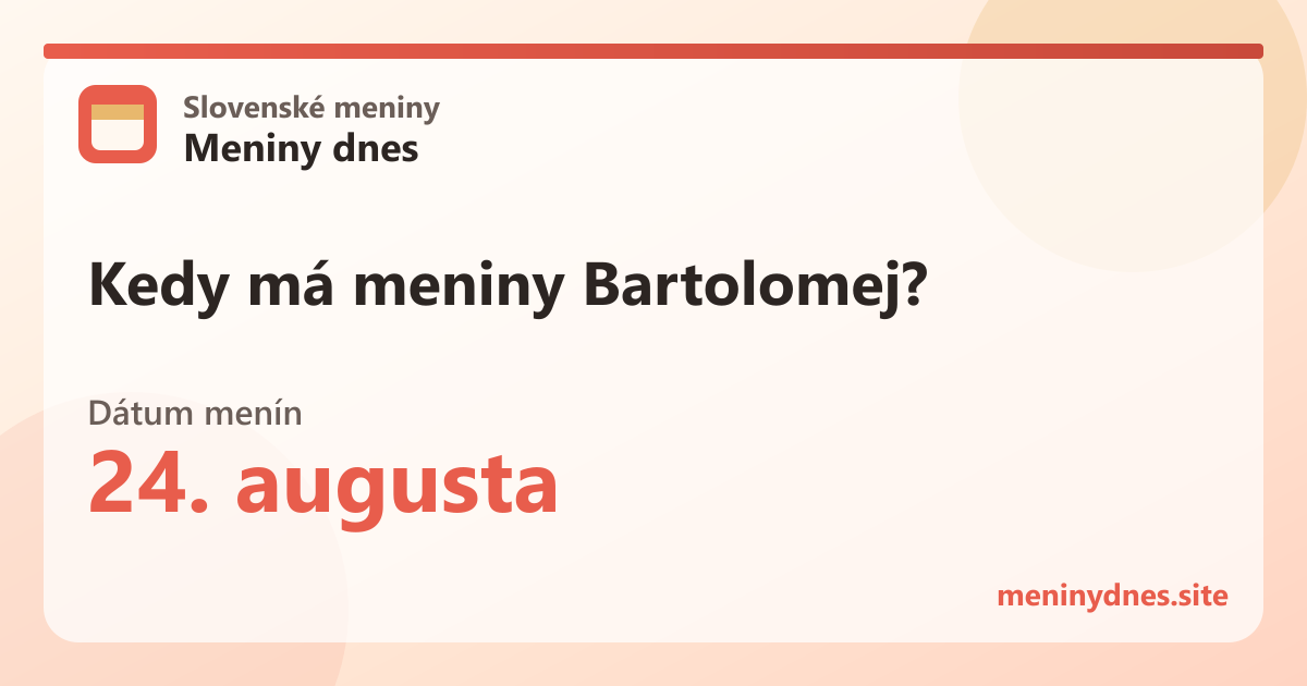 Kedy má meniny Bartolomej? 24. augusta