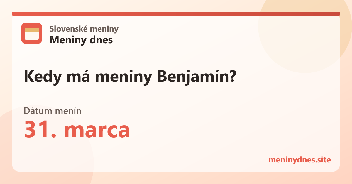 Kedy má meniny Benjamín? 31. marca
