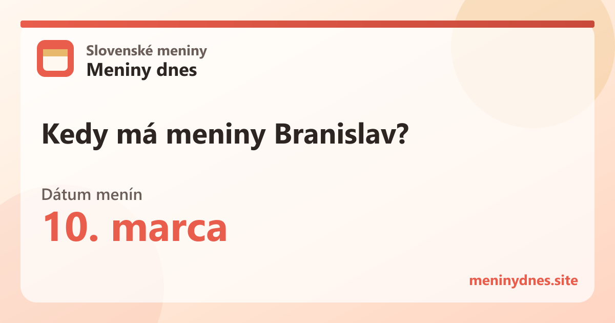 Kedy má meniny Branislav? 10. marca