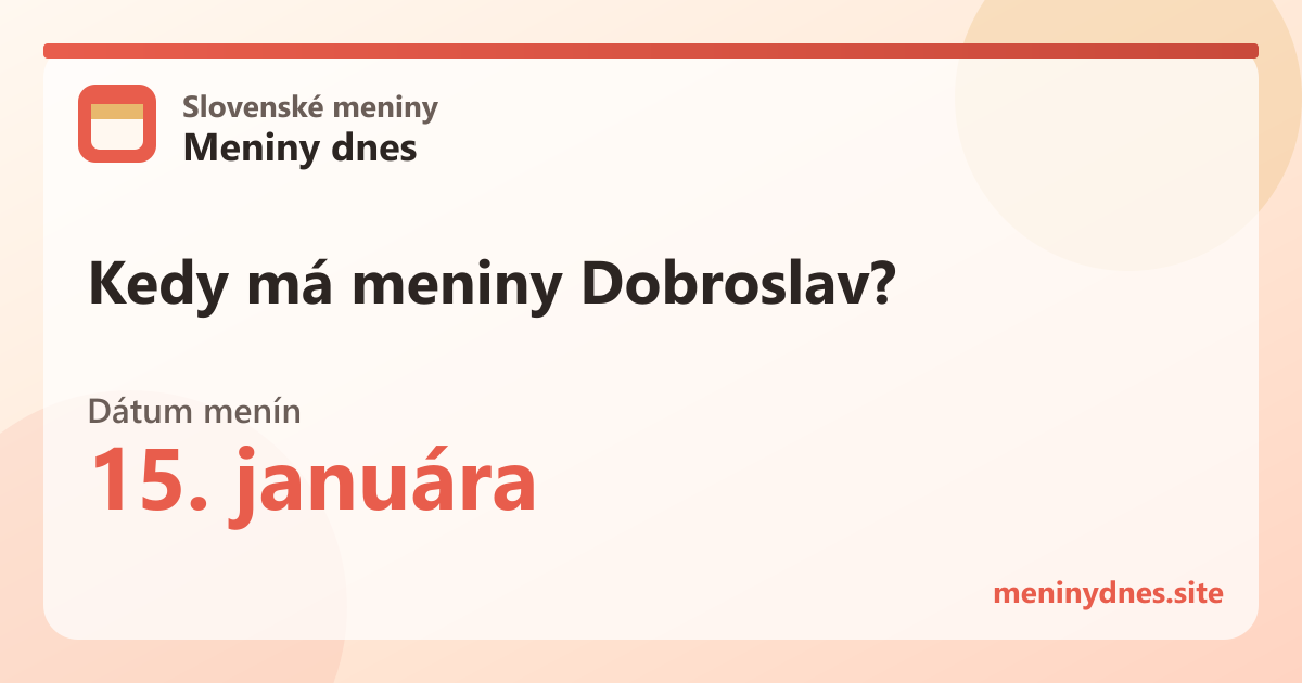 Kedy má meniny Dobroslav? 15. januára