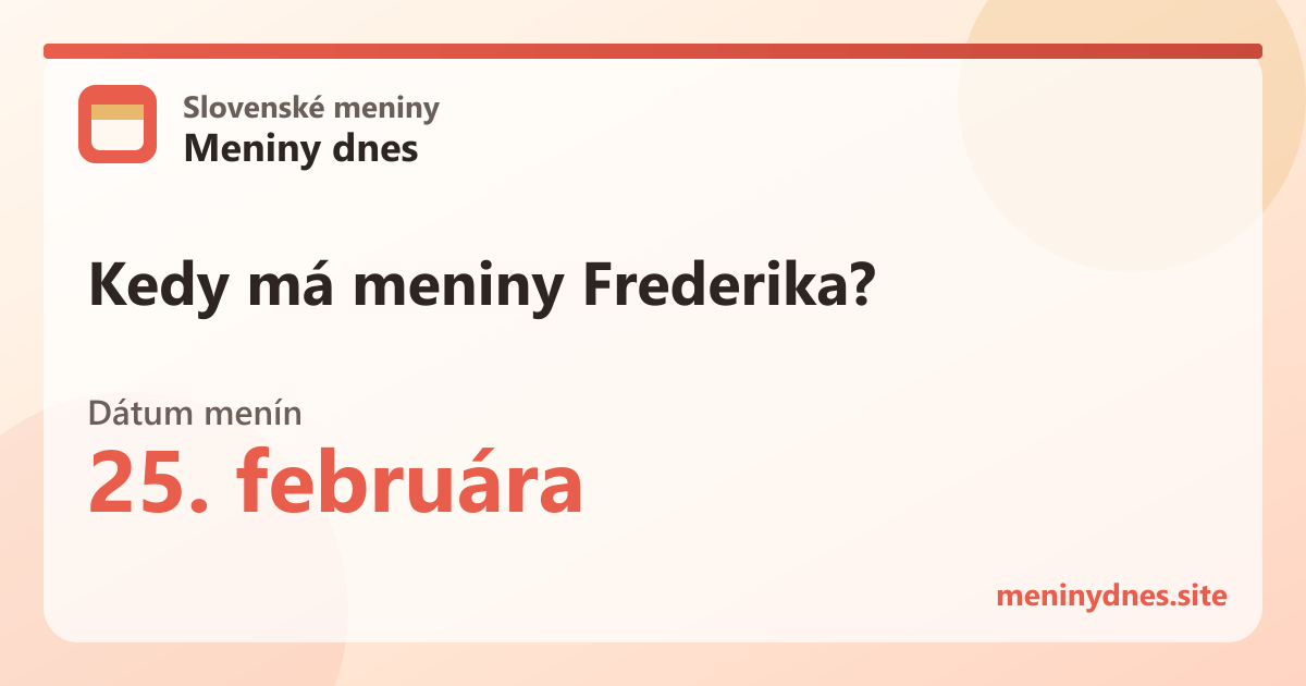 Kedy má meniny Frederika? 25. februára