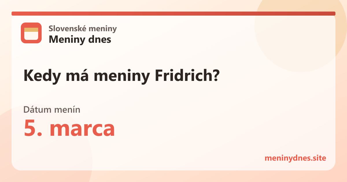 Kedy má meniny Fridrich? 5. marca