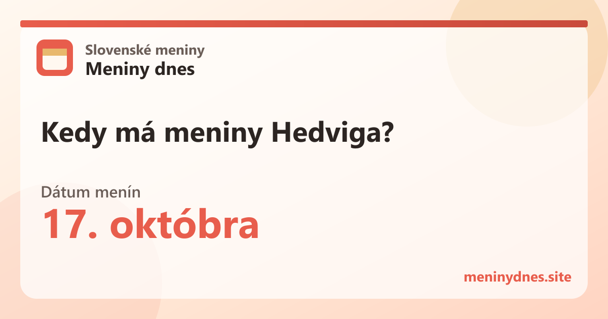 Kedy má meniny Hedviga? 17. októbra