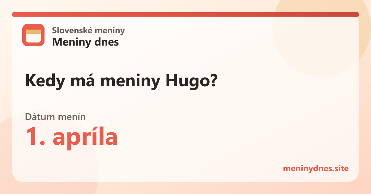 Kedy má meniny Hugo? 1. apríla