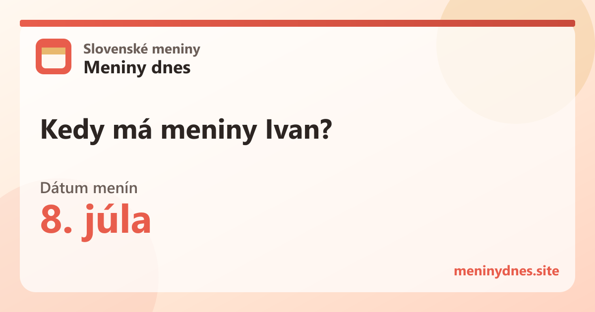 Kedy má meniny Ivan? 8. júla