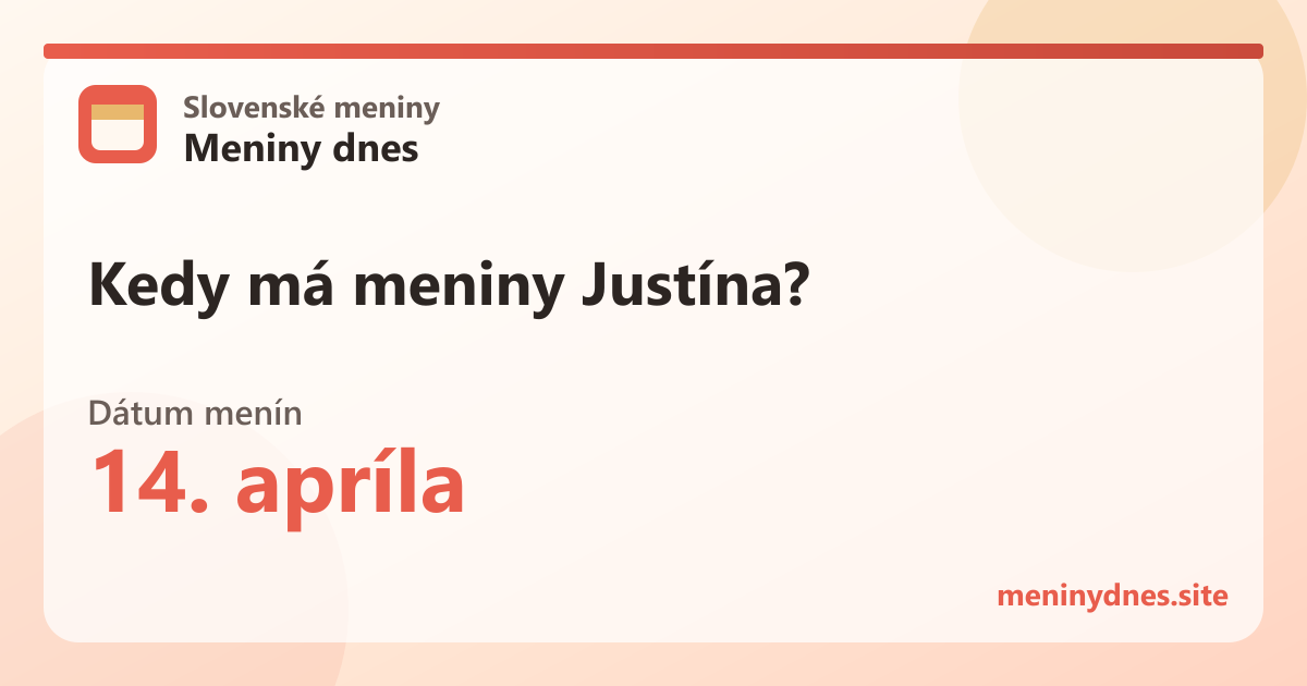 Kedy má meniny Justína? 14. apríla