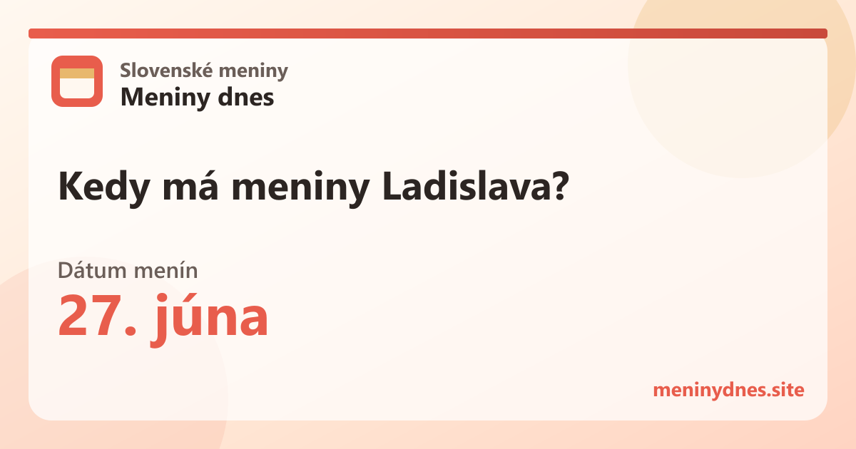 Kedy má meniny Ladislava? 27. júna