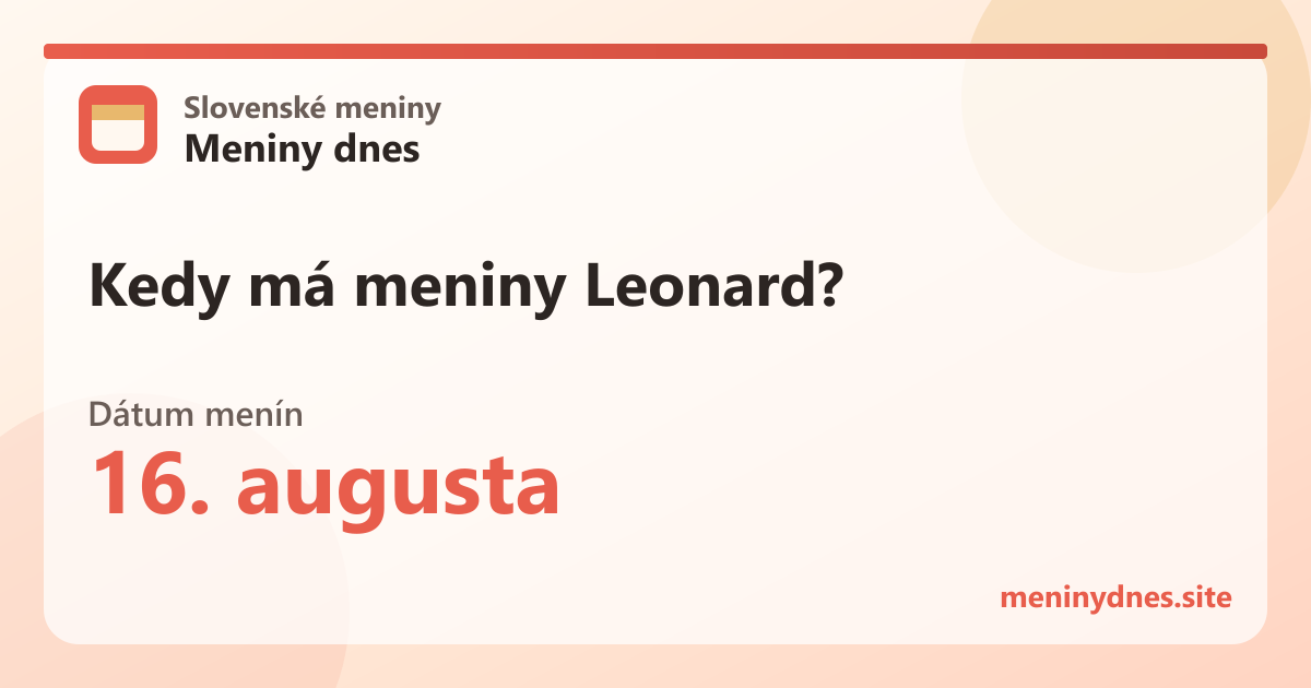 Kedy má meniny Leonard? 16. augusta