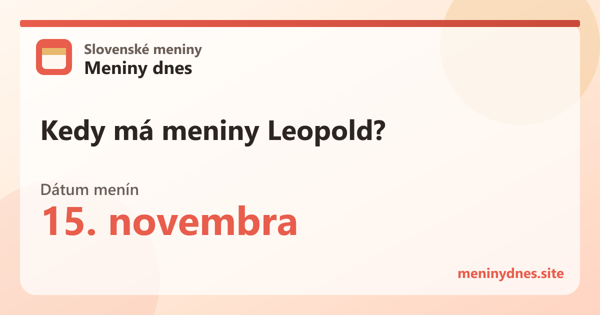 Kedy má meniny Leopold? 15. novembra