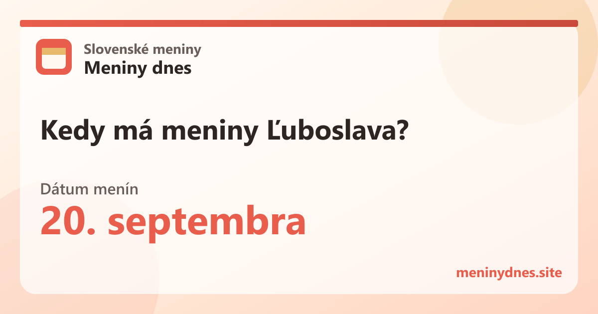 Kedy má meniny Ľuboslava? 20. septembra