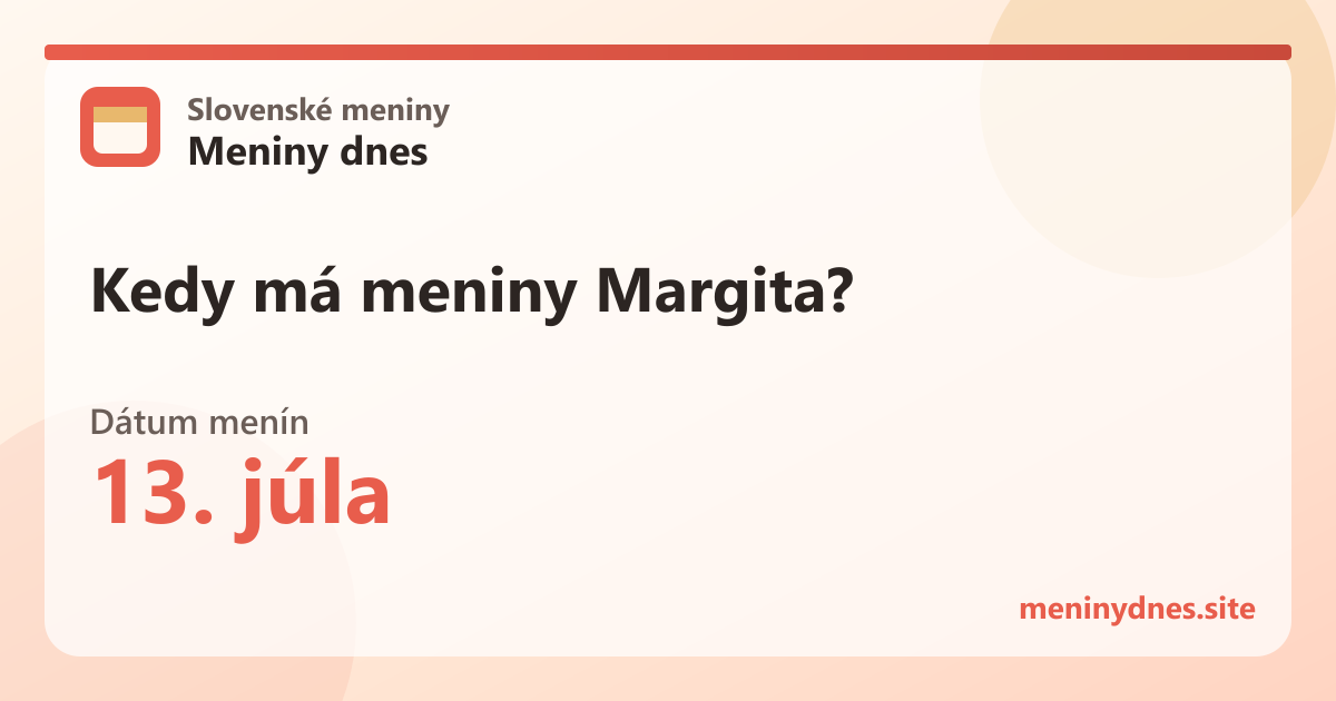 Kedy má meniny Margita? 13. júla