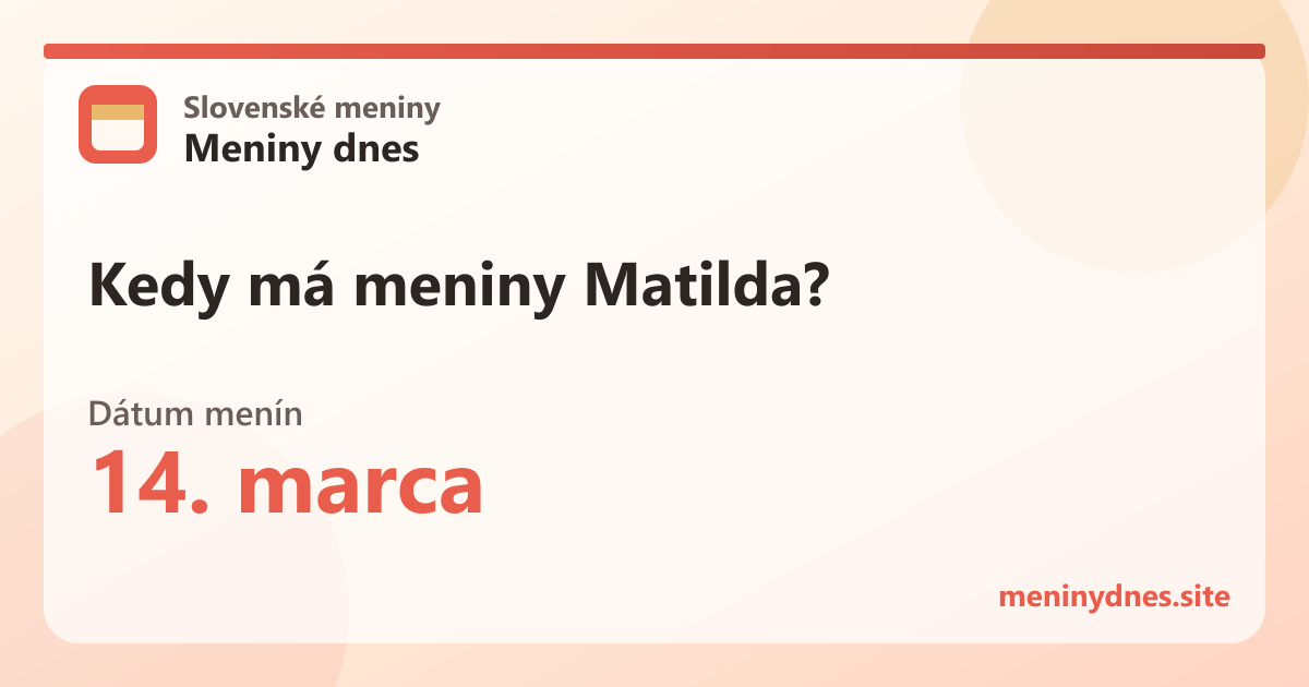 Kedy má meniny Matilda? 14. marca