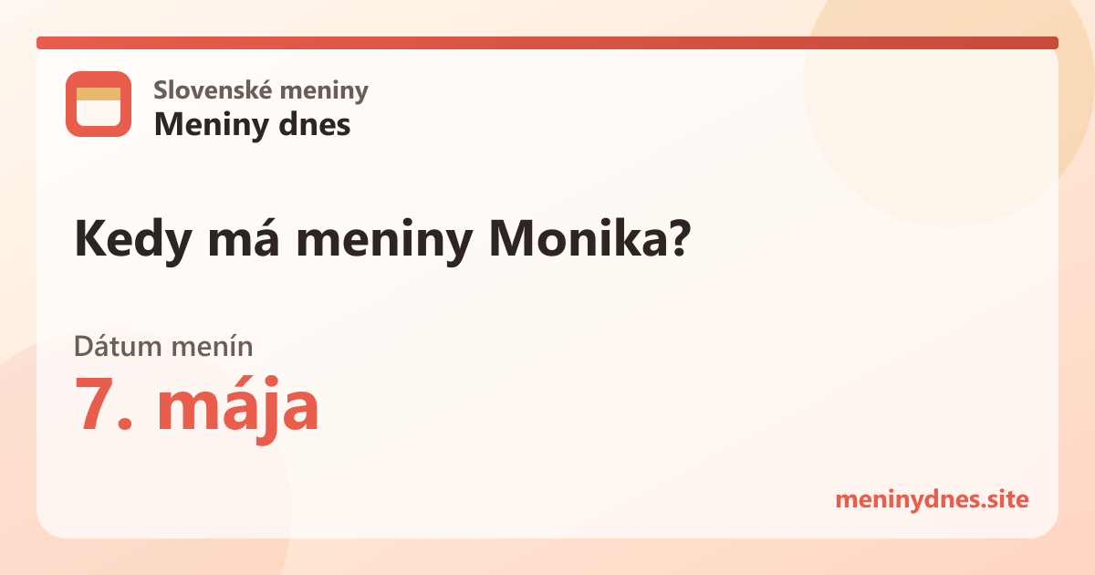Kedy má meniny Monika? 7. mája