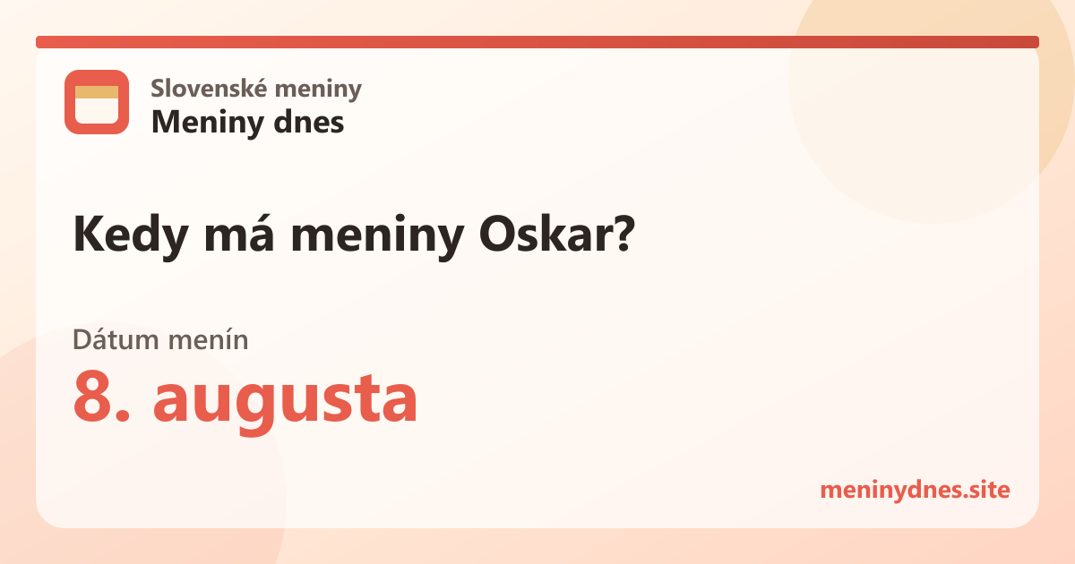 Kedy má meniny Oskar? 8. augusta