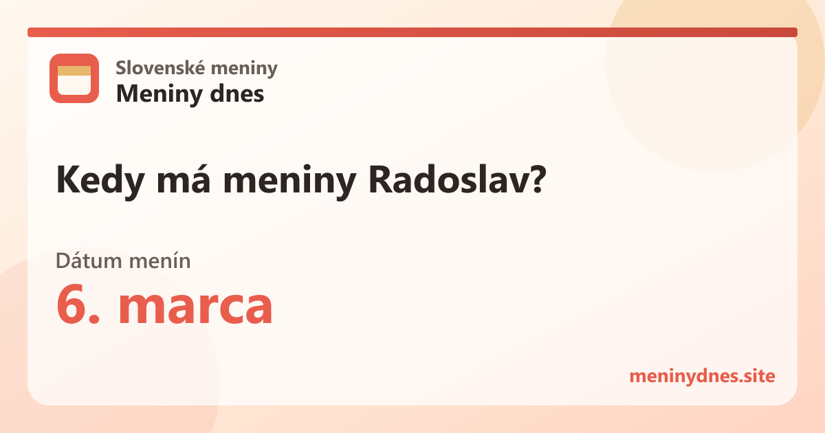 Kedy má meniny Radoslav? 6. marca