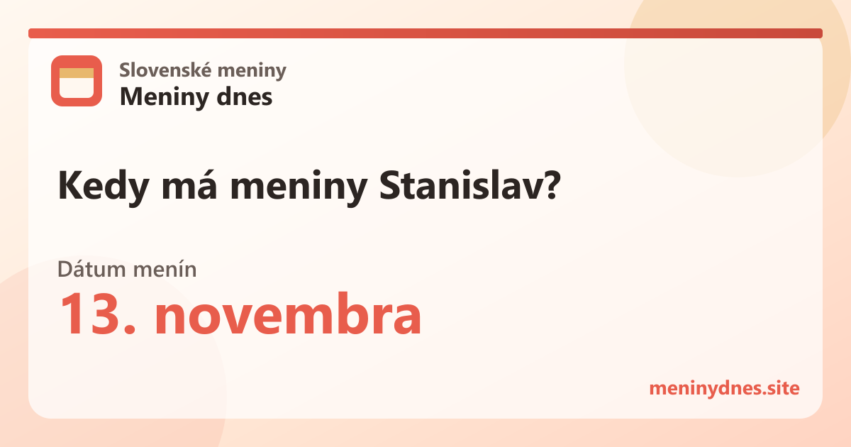 Kedy má meniny Stanislav? 13. novembra