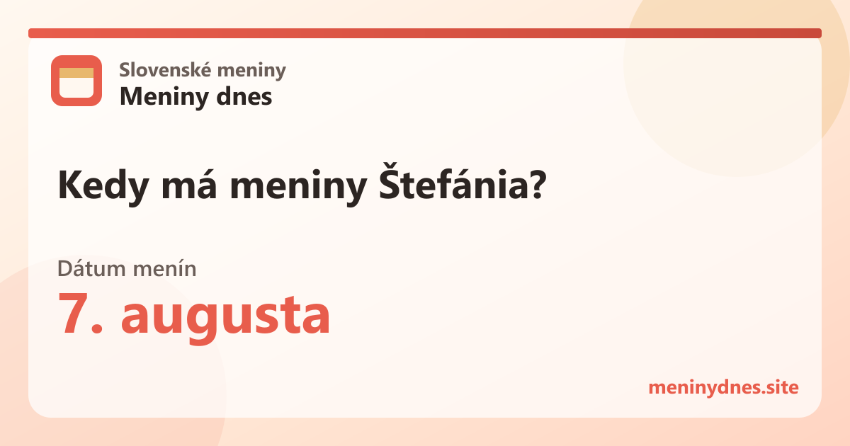 Kedy má meniny Štefánia? 7. augusta
