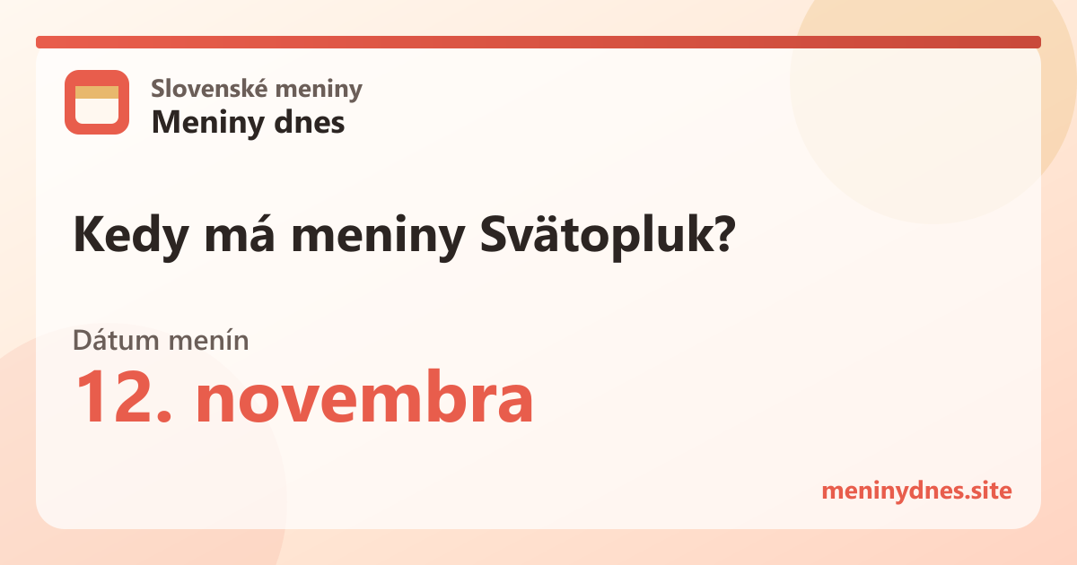 Kedy má meniny Svätopluk? 12. novembra